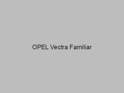 Kits electricos económicos para OPEL Vectra Familiar